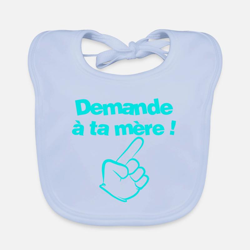 Demande à ta mère Bavoir bio Bébé