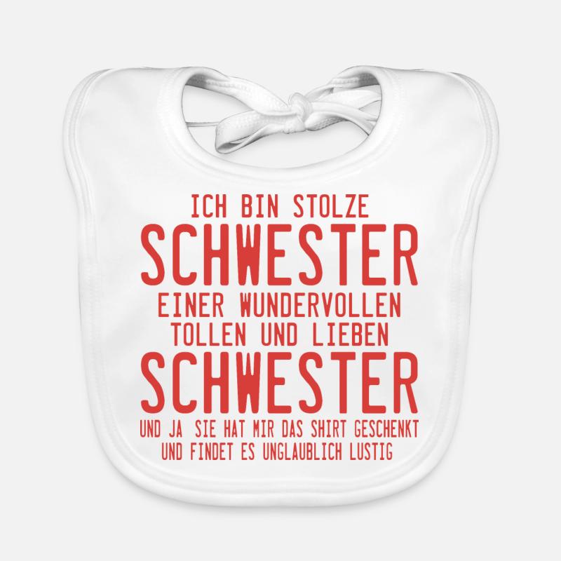 Ich bin die stolze Schwester einer wunderbaren Baby Bio-Lätzchen