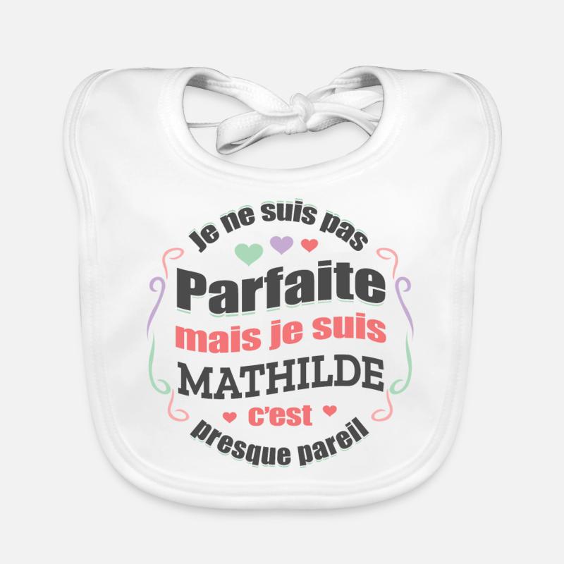MATHILDE PARFAITE - PRENOM MATHILDE - Bavoir bio Bébé - blanc