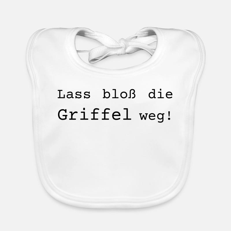 Lass bloß die Griffel weg - Dialekt badisch Baby Bio-Lätzchen