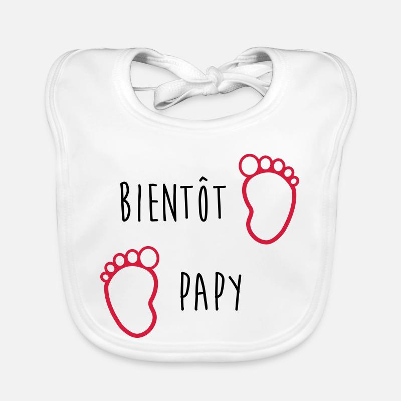 Bientôt Papy / Grand Pere / Naissance / Bébé - Bavoir bio Bébé - blanc