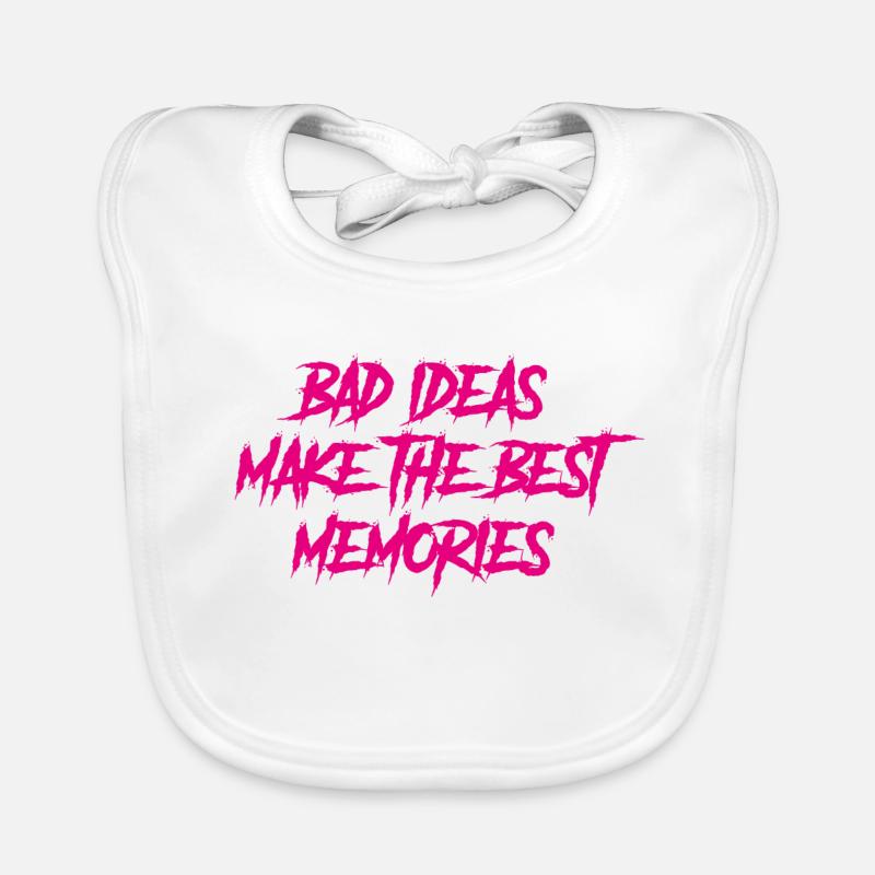 Bad ideas make the best memories Organic Baby Bibs