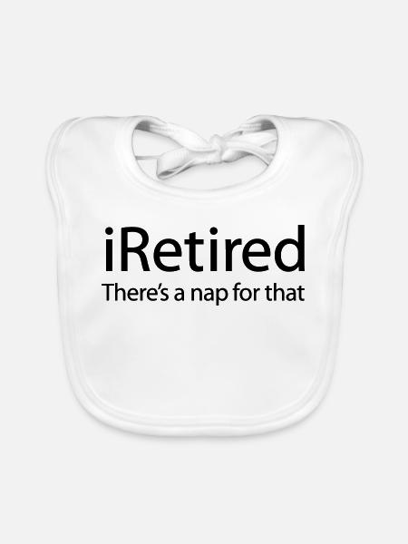iRetired il y a une sieste pour cette drôle de retraite - Bavoir bio Bébé - blanc - Devant