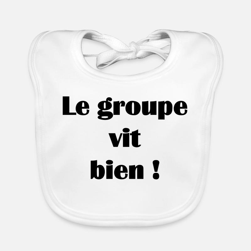 Le groupe vit bien ! Bavoir bio Bébé