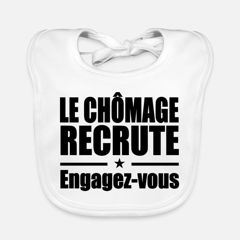 Le Chômage Engagez-vous humour - Bavoir bio Bébé - blanc