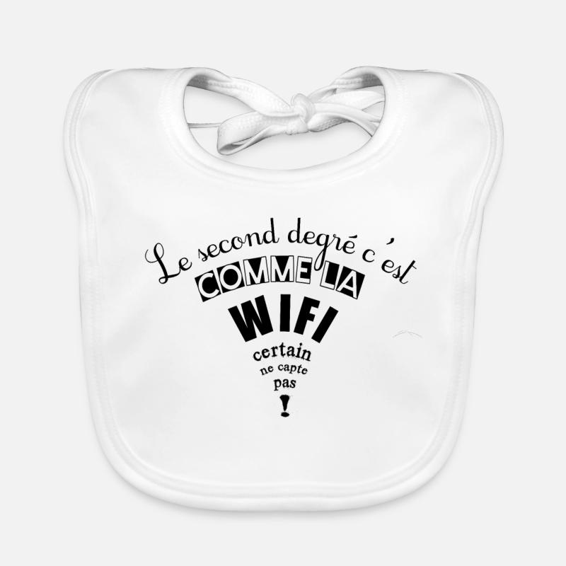 Le second degré c'est comme la wifi Bavoir bio Bébé