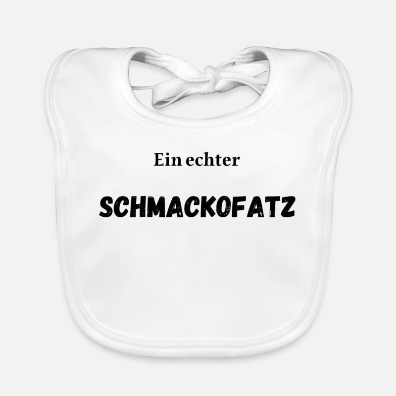 Ein echter Schmackofatz - Baby Bio-Lätzchen - Weiß