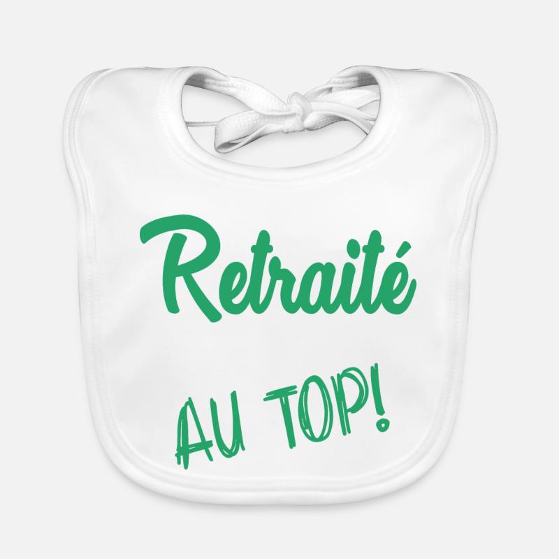 RETRAITE. RETRAITE. RETRAITEE Bavoir bio Bébé