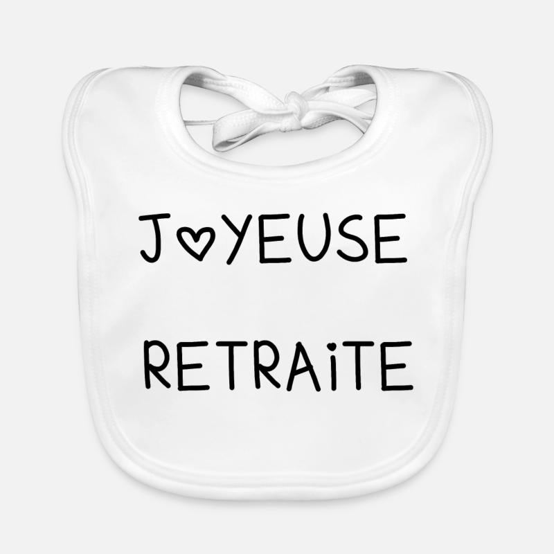 RETRAITE. RETRAITE. RETRAITEE. JOYEUSE RETRAITE Bavoir bio Bébé