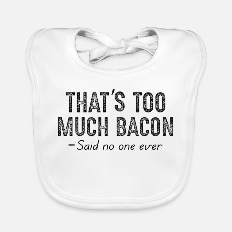 that's too much bacon said no one ever Bavoir bio Bébé