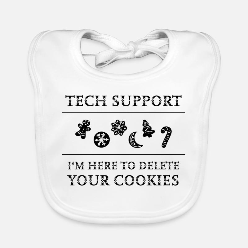 "Tech Support - I'm Here To Delete Your Cookies" - Baby Bio-Lätzchen - Weiß