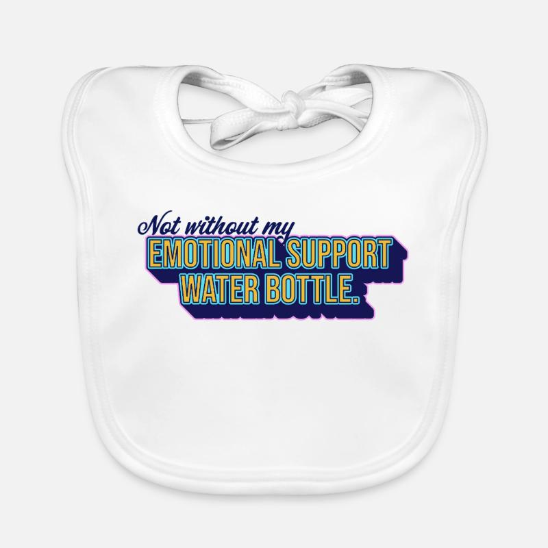 Emotional Support Water Bottle Organic Baby Bibs