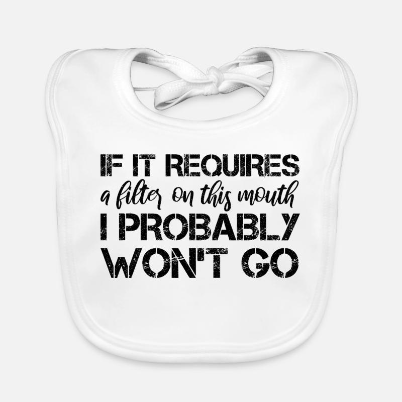 If it requires a filter on this mouth, I probably Organic Baby Bibs