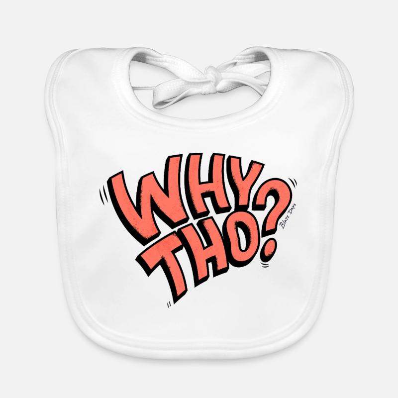 Why Tho? Baby Bio-Lätzchen