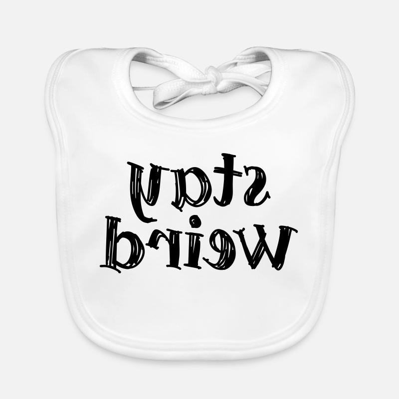 Restez bizarre Bavoir bio Bébé