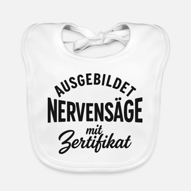 Ausgebildet zur Nervensäge - Baby Bio-Lätzchen - Weiß