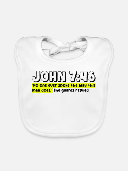 John 7:46 | Bible Quote - Organic Baby Bibs - white - Front