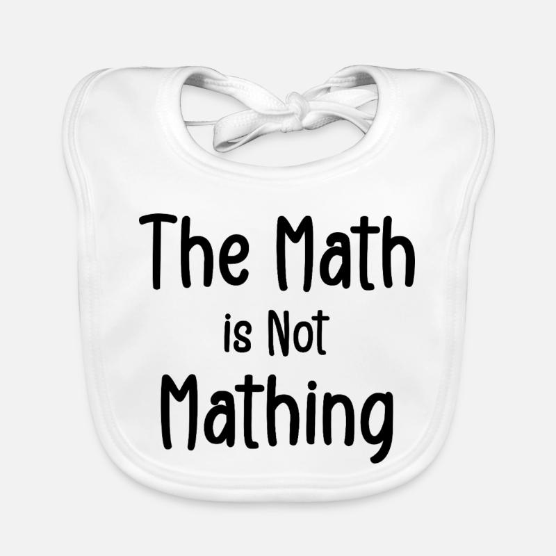 the math is not mathing Organic Baby Bibs