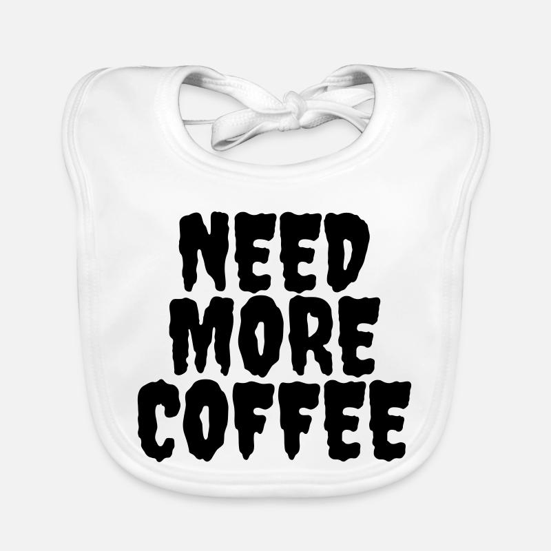 Need more coffee Organic Baby Bibs