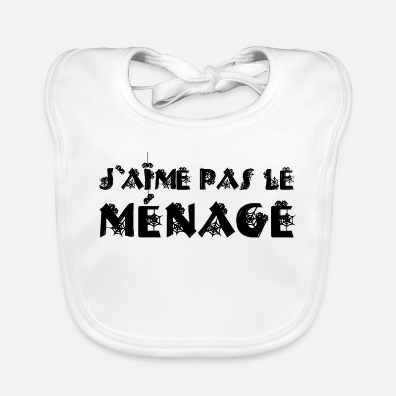 J'AIME PAS LE MÉNAGE !  - Bavoir bio Bébé - blanc