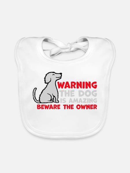 Warning Dog Is Amazing Beware Owner Hunde Haustier - Organic Baby Bibs - white - Front
