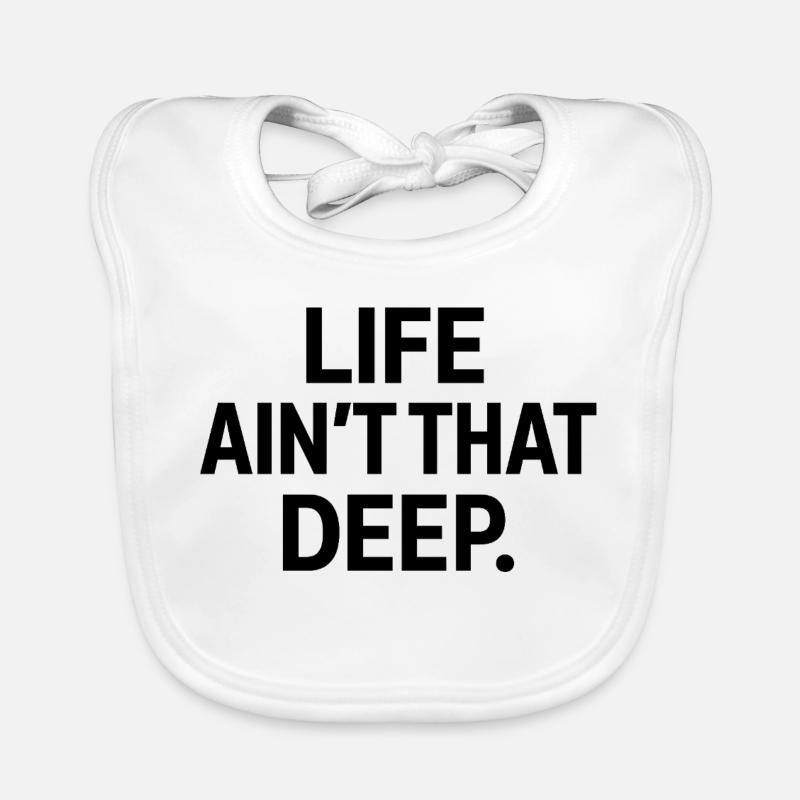 Life Ain’t That Deep – Minimalistisches Bold Text  Baby Bio-Lätzchen