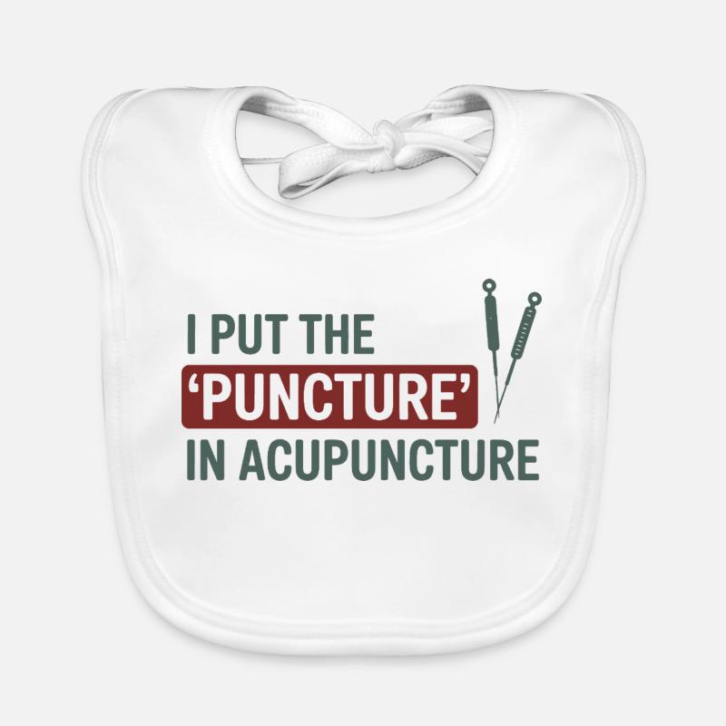I Put The Puncture In Acupuncture Professional  Organic Baby Bibs