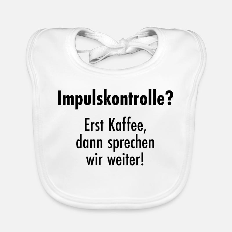 Impulse control - First coffee, then talk! Organic Baby Bibs