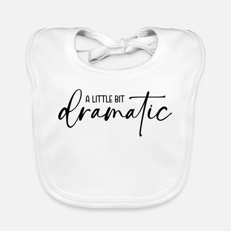 A little bit dramatic - Ein bisschen dramatisch Baby Bio-Lätzchen