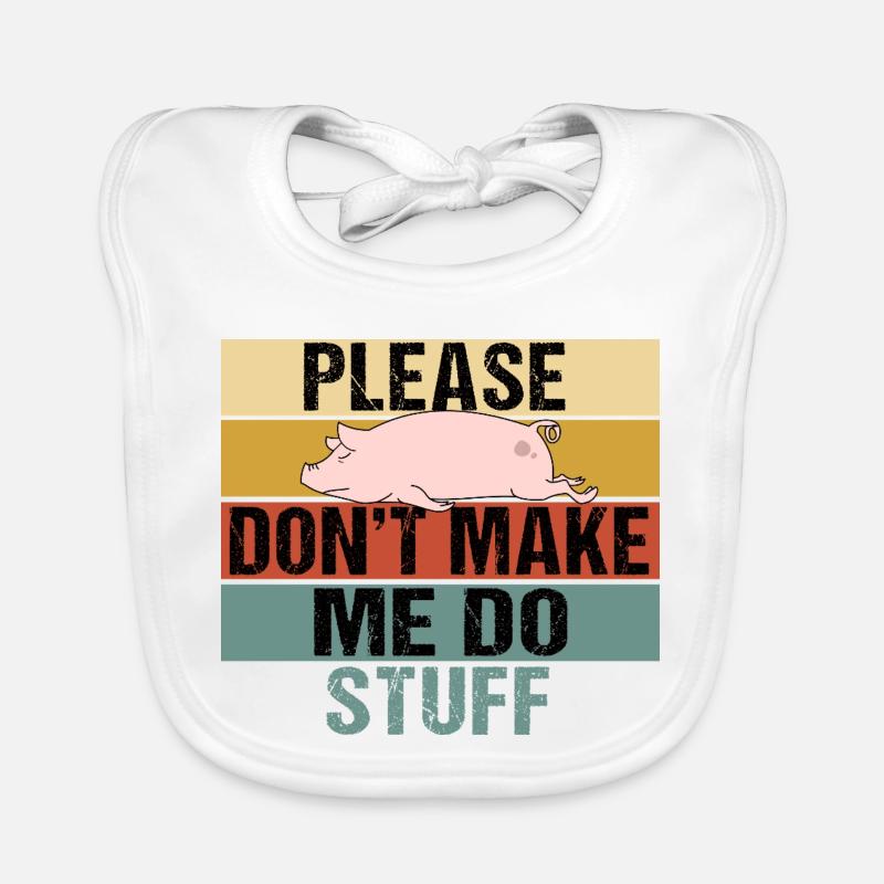 Lazy Pig Please Dont Make Me Do Stuff Retro Organic Baby Bibs