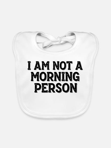 Je ne suis pas une personne du matin – Morgenmuffel Spruch - Bavoir bio Bébé - blanc - Devant