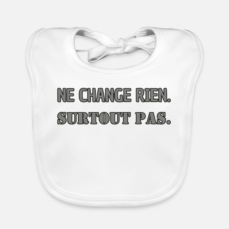 Ne change rien. Surtout pas. Bavoir bio Bébé