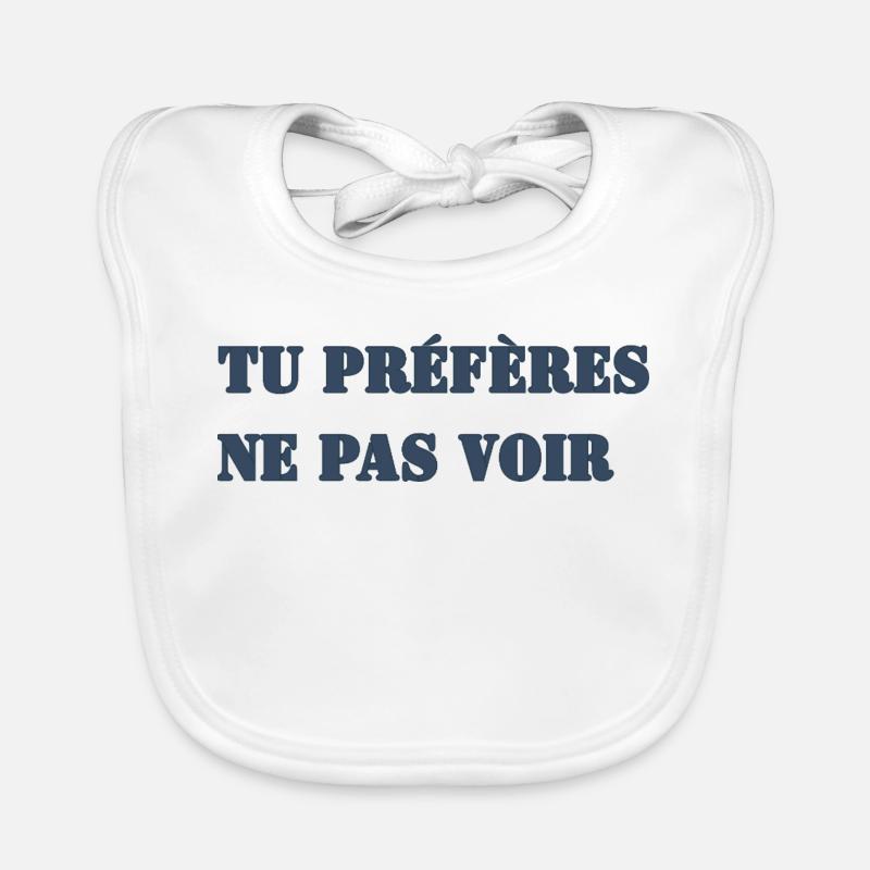 TU PRÉFÈRES NE PAS VOIR Bavoir bio Bébé