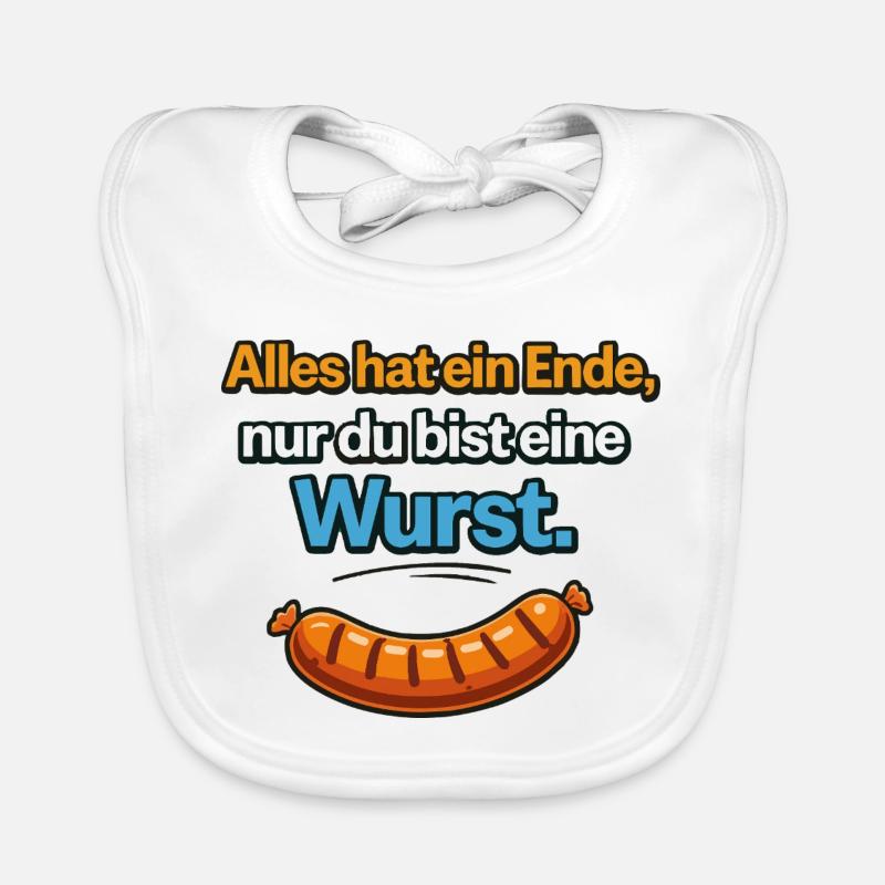 Alles hat ein Ende nur du bist eine Wurst Baby Bio-Lätzchen