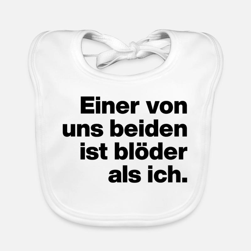 EINER VON UNS IST BLÖDER ALS ICH. SARKASMUS, FRECH Baby Bio-Lätzchen