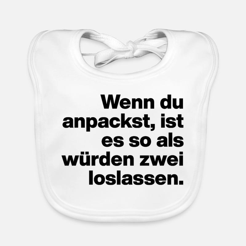 WENN DU ANPACKST, IST ES SO ... FAUL UND DUMM Baby Bio-Lätzchen