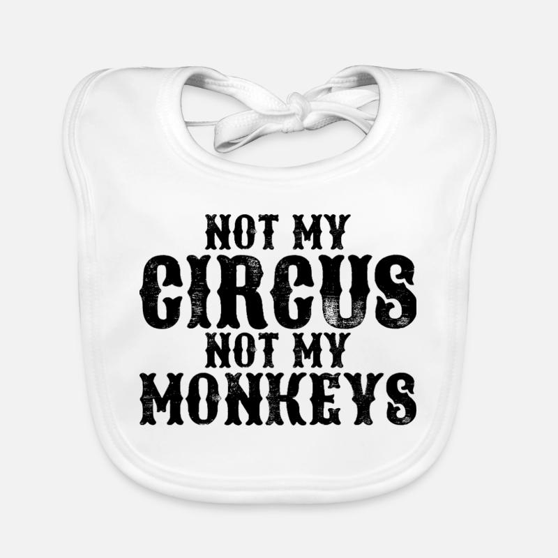 Not my circus, not my monkeys Organic Baby Bibs
