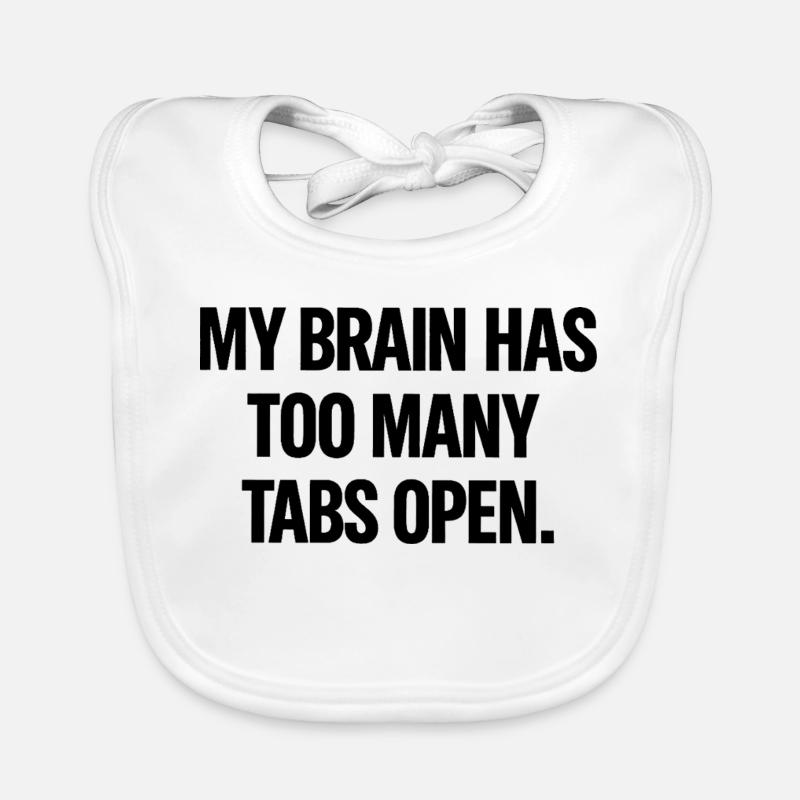 My Brain Has Too Many Tabs Open – Funny Minimal Ty Organic Baby Bibs
