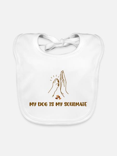 MY DOG IS MY SOULMATE - Baby Bio-Lätzchen - Weiß - Vorne