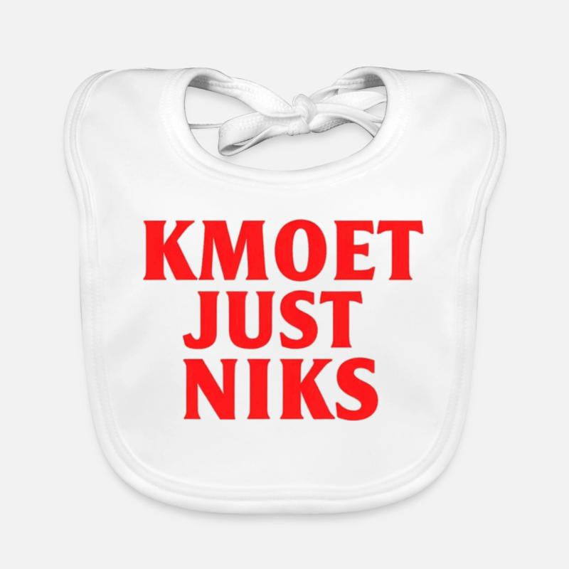 Kmoet just nothing, Antwerpener Dialekt Shirts Baby Bio-Lätzchen