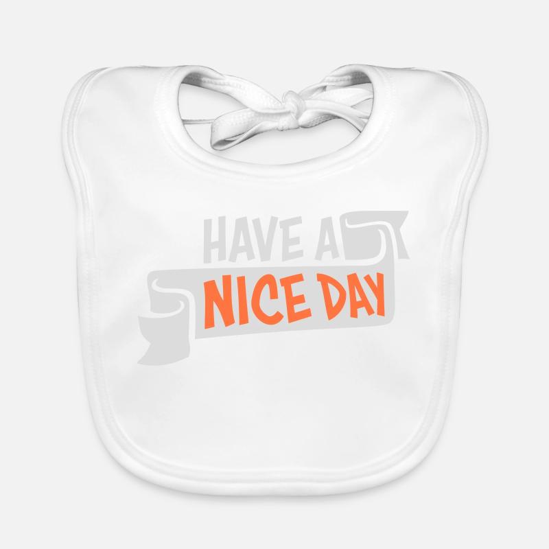 Have A Nice Day Lustig Sarkastischer Spruch Nett Baby Bio-Lätzchen
