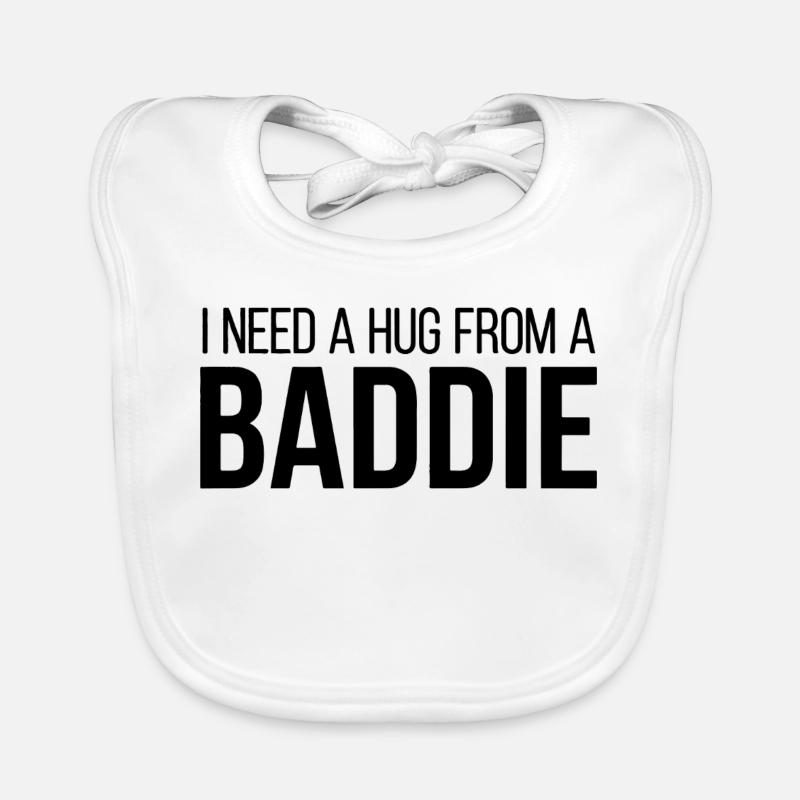 I Need A Hug From A Baddie Lustiger Spruch Baby Bio-Lätzchen