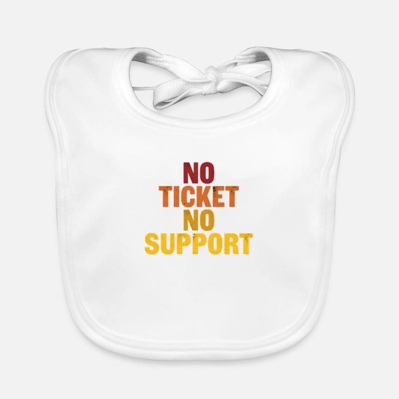 Pas de ticket, pas de support ! EDV IT Informatiker Spruch Bavoir bio Bébé