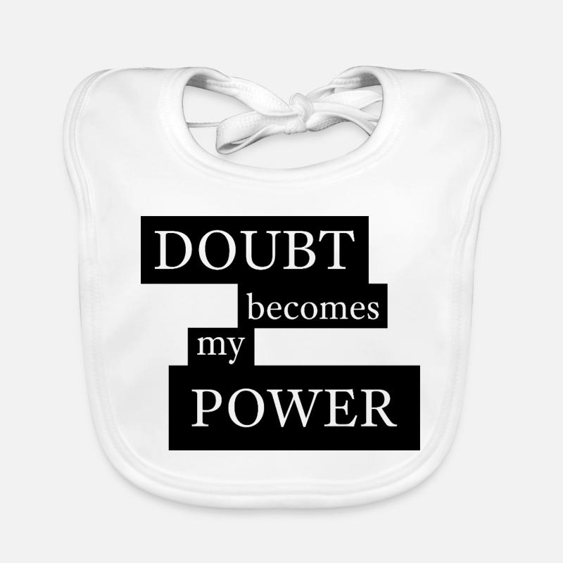Doubt Becomes My Power Baby Bio-Lätzchen