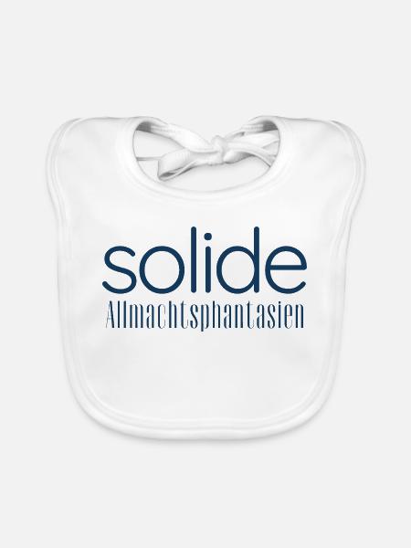Solide Allmachtsphantasien – Typografie Design - Baby Bio-Lätzchen - Weiß - Vorne