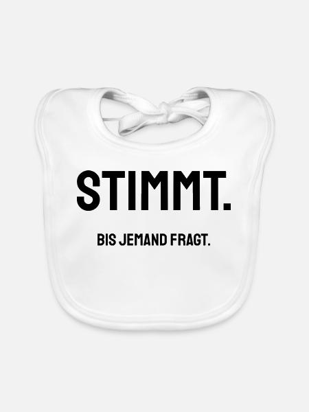 Stimmt. Bis jemand fragt. | Trockener Bürohumor - Baby Bio-Lätzchen - Weiß - Vorne