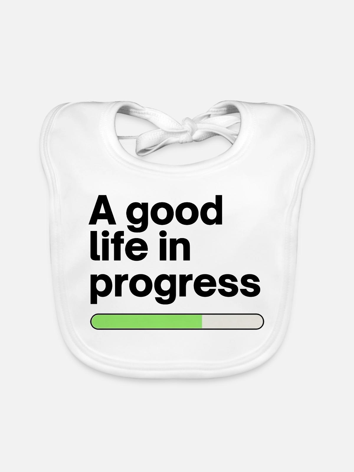 A good life in progress - Baby Bio-Lätzchen - Weiß - Vorne