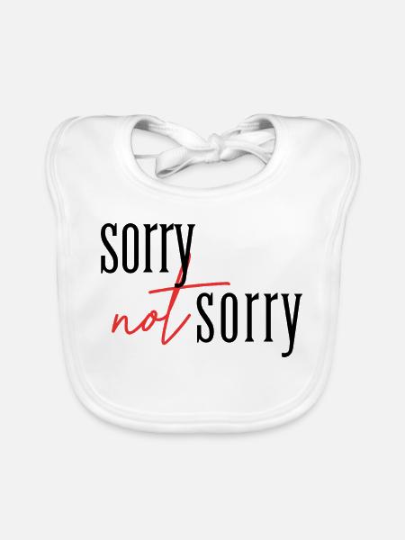 Sorry Not sorry  - Baby Bio-Lätzchen - Weiß - Vorne