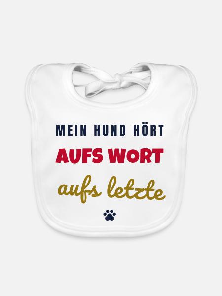 Mein Hund hört aufs Wort Hunde Spruch - Baby Bio-Lätzchen - Weiß - Vorne