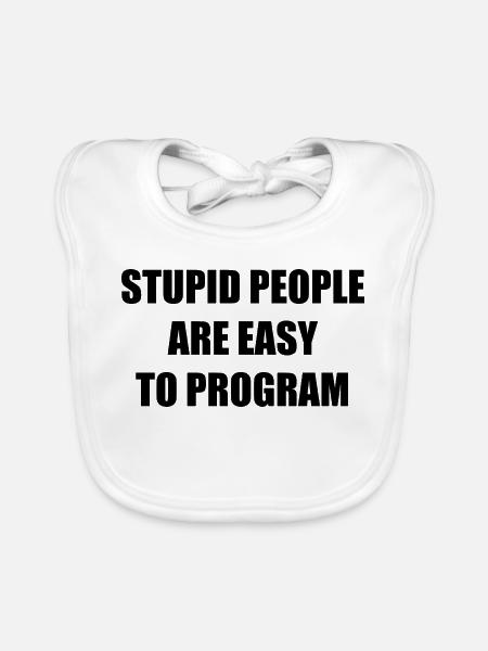 Stupid People - Baby Bio-Lätzchen - Weiß - Vorne